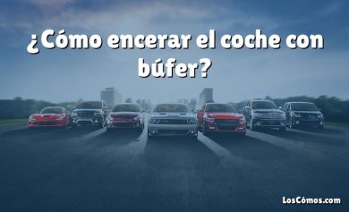 ¿Cómo encerar el coche con búfer?