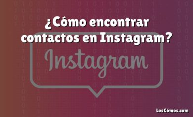 ¿Cómo encontrar contactos en Instagram?
