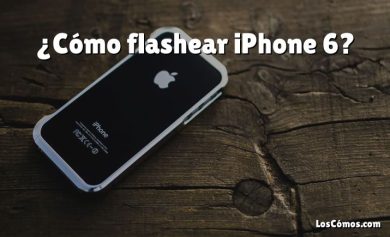 ¿Cómo flashear iPhone 6?