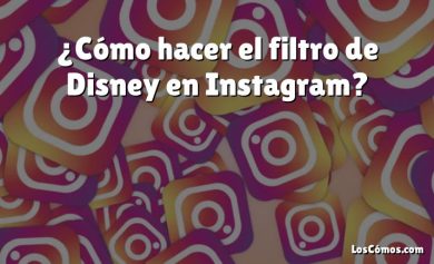 ¿Cómo hacer el filtro de Disney en Instagram?