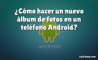 ¿Cómo hacer un nuevo álbum de fotos en un teléfono Android?