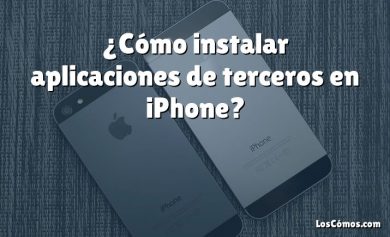 ¿Cómo instalar aplicaciones de terceros en iPhone?