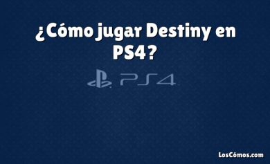 ¿Cómo jugar Destiny en PS4?