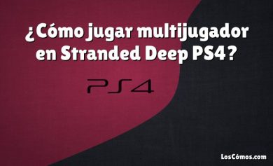 ¿Cómo jugar multijugador en Stranded Deep PS4?