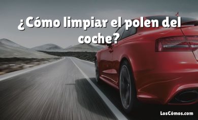 ¿Cómo limpiar el polen del coche?