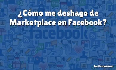 ¿Cómo me deshago de Marketplace en Facebook?