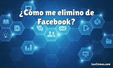 ¿Cómo me elimino de Facebook?