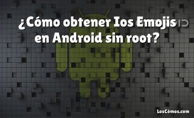 ¿Cómo obtener Ios Emojis en Android sin root?