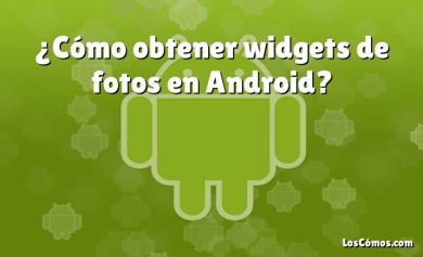 ¿Cómo obtener widgets de fotos en Android?