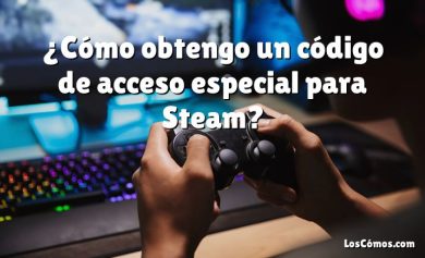 ¿Cómo obtengo un código de acceso especial para Steam?