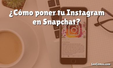 ¿Cómo poner tu Instagram en Snapchat?