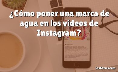 ¿Cómo poner una marca de agua en los videos de Instagram?