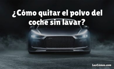 ¿Cómo quitar el polvo del coche sin lavar?