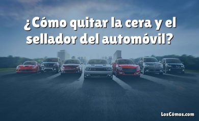 ¿Cómo quitar la cera y el sellador del automóvil?