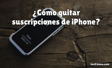 ¿Cómo quitar suscripciones de iPhone?