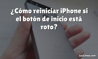 ¿Cómo reiniciar iPhone si el botón de inicio está roto?