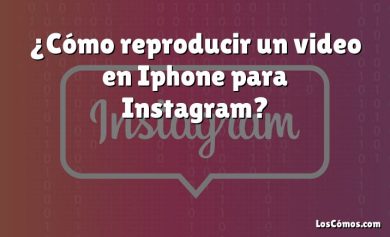 ¿Cómo reproducir un video en Iphone para Instagram?