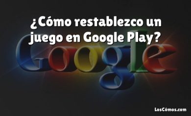 ¿Cómo restablezco un juego en Google Play?