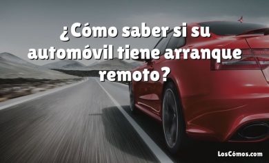 ¿Cómo saber si su automóvil tiene arranque remoto?