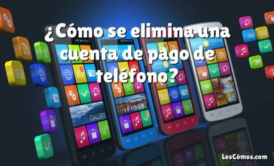 ¿Cómo se elimina una cuenta de pago de teléfono?