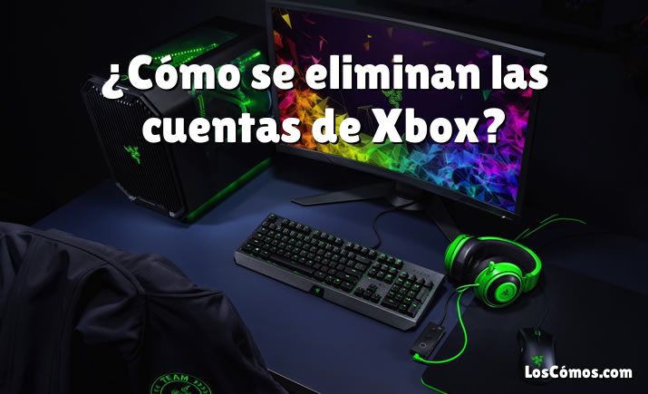 ¿Cómo se eliminan las cuentas de Xbox?