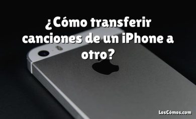 ¿Cómo transferir canciones de un iPhone a otro?