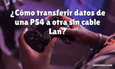 ¿Cómo transferir datos de una PS4 a otra sin cable Lan?