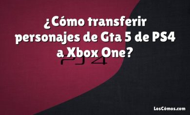 ¿Cómo transferir personajes de Gta 5 de PS4 a Xbox One?