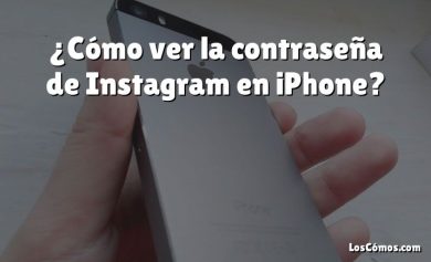 ¿Cómo ver la contraseña de Instagram en iPhone?