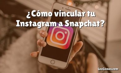 ¿Cómo vincular tu Instagram a Snapchat?