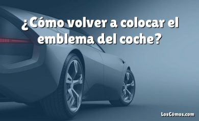 ¿Cómo volver a colocar el emblema del coche?