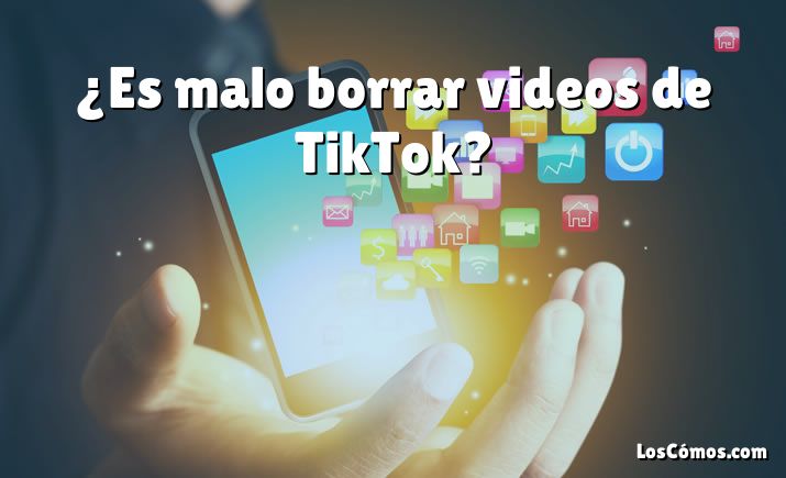 ¿Es malo borrar videos de TikTok?