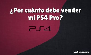 ¿Por cuánto debo vender mi PS4 Pro?