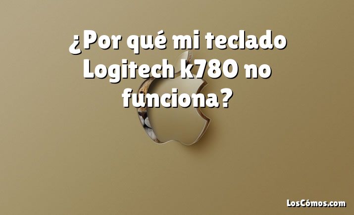 ¿Por qué mi teclado Logitech k780 no funciona?