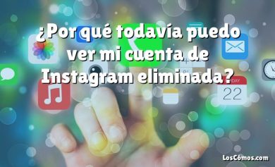 ¿Por qué todavía puedo ver mi cuenta de Instagram eliminada?