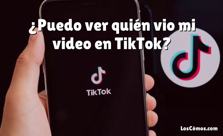 ¿Puedo ver quién vio mi video en TikTok?