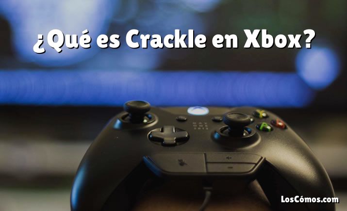¿Qué es Crackle en Xbox?