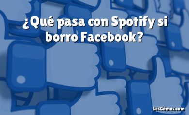 ¿Qué pasa con Spotify si borro Facebook?