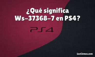 ¿Qué significa Ws-37368-7 en PS4?