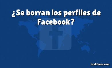 ¿Se borran los perfiles de Facebook?